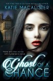 Ghost of a Chance Ghost of a Chance