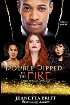 Double-Dipped in the Fire (The Fire Series Book Two) - Britt, Jeanetta