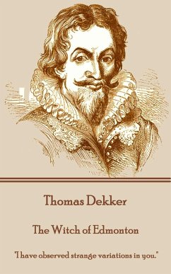Thomas Dekker - The Witch of Edmonton: 