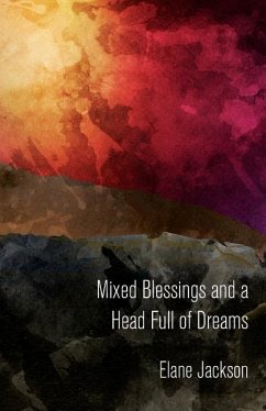 Mixed Blessings and a Head Full of Dreams - Jackson, Elane