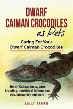 Dwarf Caiman Crocodiles as Pets: Dwarf Caiman facts, care, breeding, nutritional information, tips, husbandry and more! Caring For Your Dwarf Caiman C - Brown, Lolly