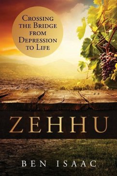 Zehhu: Crossing the Bridge From Depression to Life - Isaac, Ben