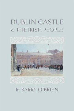 Dublin Castle and the Irish People - O'Brien, R. Barry