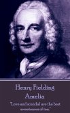 Henry Fielding - Amelia: &quote;Love and scandal are the best sweeteners of tea.&quote;