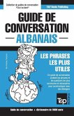 Guide de conversation Français-Albanais et vocabulaire thématique de 3000 mots
