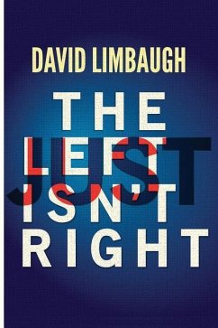 The Left Just Isn't Right - Limbaugh, David