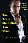 The Truth Shall Make You Dead: A Nacho Perez Detective Story
