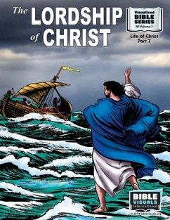 The Lordship of Christ: New Testament Volume 7: Life of Christ Part 7 - Greiner, Ruth B.; International, Bible Visuals