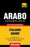 Vocabolario Italiano-Arabo per studio autodidattico - 9000 parole