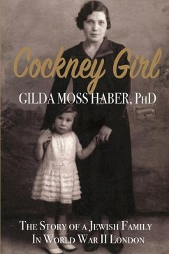 Cockney Girl: The Story of a Jewish Family in WWII London - Haber, Gilda