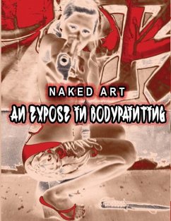Naked Art: An Expose of Bodypainting - Ortiz, Rosa; Ortiz, Aracely