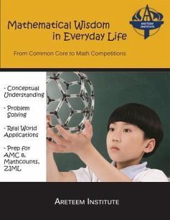 Mathematical Wisdom in Everyday Life: From Common Core to Math Competitions - Ren, Kelly; Lensmire, John; Wang Ph. D., Kevin