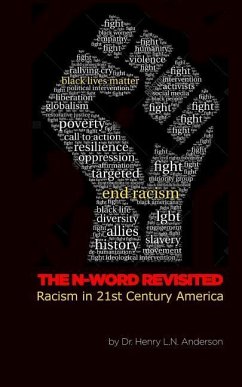 The N Word Revisited: Racism in 21st Century America - Anderson, Henry L. N.