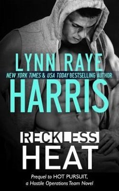 Reckless Heat: A Hostile Operations Team Prequel - Harris, Lynn Raye