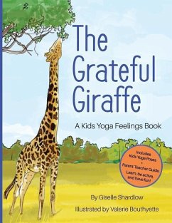 The Grateful Giraffe: A Kids Yoga Feelings Book - Shardlow, Giselle