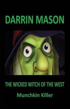 The Wicked Witch of the West - Mason, Darrin