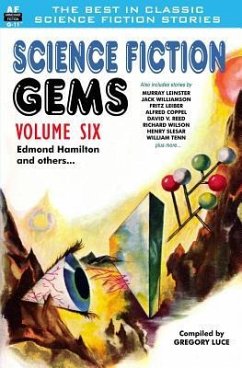 Science Fiction Gems, Volume Six, Edmond Hamilton and Others - Leinster, Murray; Williamson, Jack; Leiber, Fritz