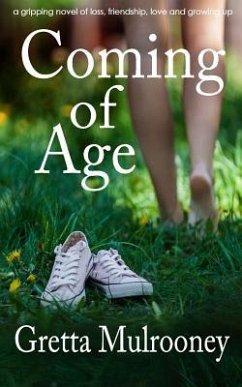 COMING OF AGE a gripping novel of loss, friendship, love and growing up - Mulrooney, Gretta