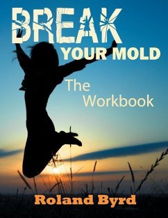 Break Your Mold: The Workbook - Byrd, Roland