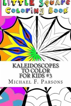 Kaleidoscopes to Color: For Kids #3 - Parsons, Michael F.