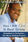 How I Met God In Real Estate: Rehabbed to Perfection ... The Never-Ending Process