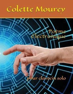 Poème Électronique: pour clavecin solo - Mourey, Colette