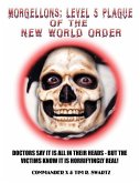 Morgellons: Level 5 Plague of the New World Order