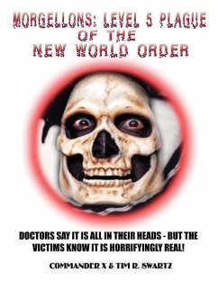 Morgellons: Level 5 Plague of the New World Order - Swartz, Tim R.; X, Commander