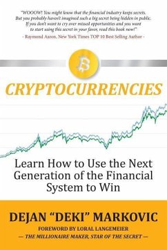 Learn How to Use the Next Generation of the Financial System to Win: Cryptocurrencies - Markovic, Dejan "Deki"