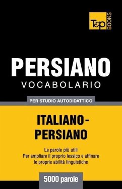 Vocabolario Italiano-Persiano per studio autodidattico - 5000 parole - Taranov, Andrey