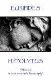 Euripides - Hippolytus: "Silence is true wisdom's best reply"