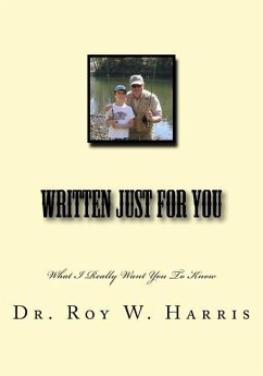 Written Just for You: What I Really Want You To Know - Harris, Roy W.