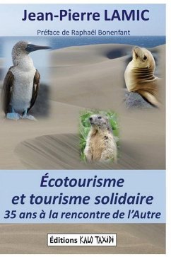 Écotourisme et tourisme solidaire: 35 ans à la rencontre de l'Autre - Lamic, Jean-Pierre