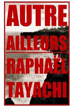 Autre ailleurs - Tayachi, Raphael