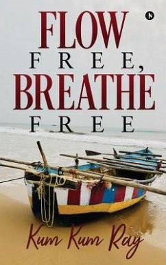 Flow Free, Breathe Free - Kum Kum Ray