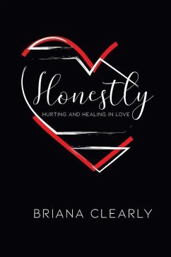 Honestly: Hurting and Healing in Love - Clearly, Briana