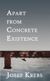 Apart from Concrete Existence