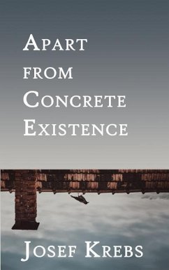 Apart from Concrete Existence - Krebs, Josef