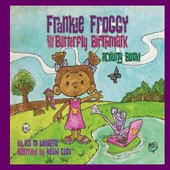 Frankie Froggy & The Butterfly Birthmark Activity Book - Williams, Iris M.