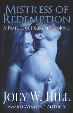 Mistress Of Redemption: A Nature Of Desire Series Novel - Hill, Joey W.