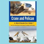 Crane and Pelican: A Bird Book for Kids(TM)