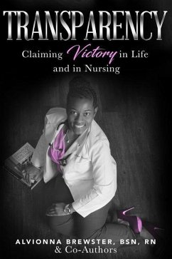 Transparency: Claiming Victory in Life and in Nursing - Brewster, Alvionna