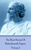 The Short Stories Of Rabindranath Tagore - Vol 1