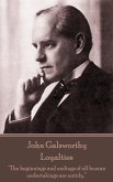 John Galsworthy - Loyalties: &quote;The beginnings and endings of all human undertakings are untidy.&quote;