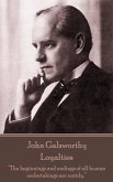 John Galsworthy - Loyalties: "The beginnings and endings of all human undertakings are untidy."