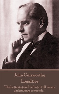 John Galsworthy - Loyalties: 