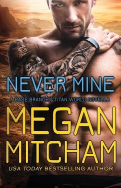 Never Mine: A Base Branch Novella - Mitcham, Megan