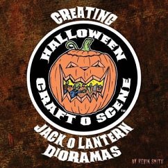 Creating Halloween Craft O Scene Jack O Lantern Dioramas - Smith, Kevin