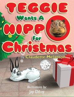 Teggie Wants a Hippo for Christmas - Melanson, Claudette Nicole