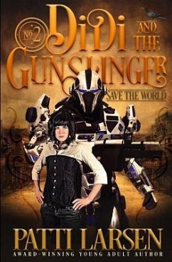 Didi and the Gunslinger Save the World - Larsen, Patti